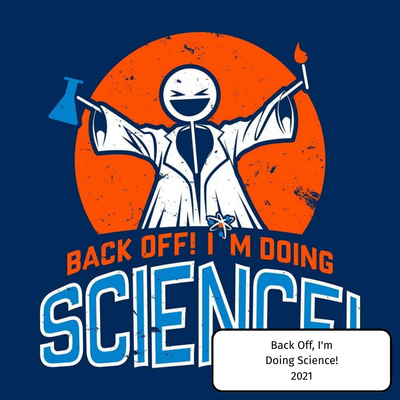 Back Off, I'm Doing Science!
