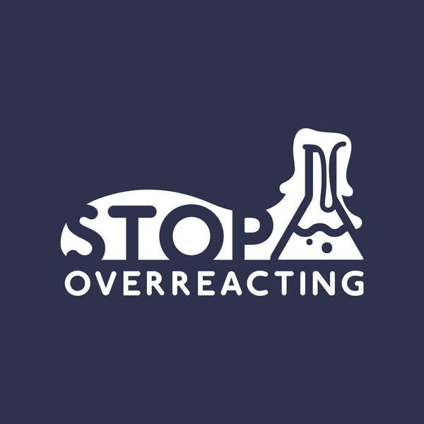 Stop Overreacting Custom Unisex T-Shirt